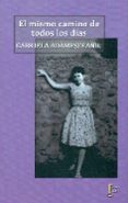el mismo camino de todos los dias-gabriela adamesteanu-9788494369896 el mismo camino de todos los dias-gabriela adamesteanu-9788494369896