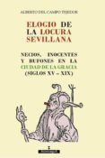 elogio de la locura sevillana: necios, inocentes y bufones en la ciudad de la gracia (siglos xv-xix)-9788494643996 elogio de la locura sevillana: necios, inocentes y bufones en la ciudad de la gracia (siglos xv-xix)-9788494643996