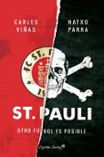 st. pauli: otro futbol es posible-natxo parra-carles viñas-9788494645396 st. pauli: otro futbol es posible-natxo parra-carles viñas-9788494645396