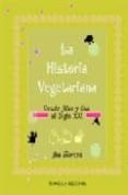 la historia vegetariana: desde adan y eva al siglo xxi-ana moreno-9788495052896 la historia vegetariana: desde adan y eva al siglo xxi-ana moreno-9788495052896
