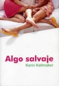 algo salvaje-karin kallmaker-9788495346896 algo salvaje-karin kallmaker-9788495346896