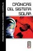 cronicas del sistema solar-francisco anguita-gabriel castilla-9788495495396 cronicas del sistema solar-francisco anguita-gabriel castilla-9788495495396