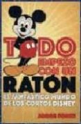 todo empezo con un raton: el fantastico mundo de los cortos disne y-jorge fonte-9788495602596 todo empezo con un raton: el fantastico mundo de los cortos disne y-jorge fonte-9788495602596