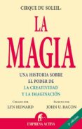 la magia: una historia sobre el poder de la creatividad y la imag inacion-lyn heward-john u. bacon-9788495787996 la magia: una historia sobre el poder de la creatividad y la imag inacion-lyn heward-john u. bacon-9788495787996