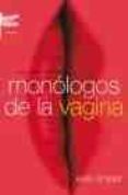 monologos de la vagina-eve ensler-9788495908896 monologos de la vagina-eve ensler-9788495908896