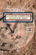 la clave del maestro para manipular el tiempo-9788496111196 la clave del maestro para manipular el tiempo-9788496111196