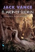 el jardin de suldrun (trilogia de los lyoneses, 1) (2ª ed)-jack vance-9788496208896 el jardin de suldrun (trilogia de los lyoneses, 1) (2ª ed)-jack vance-9788496208896