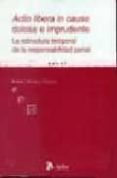 actio libera in causa dolosa e imprudente: la estructura temporal de la responsabilidad penal-rafael alcacer guirao-9788496354296 actio libera in causa dolosa e imprudente: la estructura temporal de la responsabilidad penal-rafael alcacer guirao-9788496354296