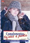 complementos tejidos a punto: 17 proyectos paso a paso-dana nobereit-9788496550896 complementos tejidos a punto: 17 proyectos paso a paso-dana nobereit-9788496550896