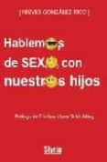 hablemos de sexo con nuestros hijos-nieves gonzalez rico-9788496626096 hablemos de sexo con nuestros hijos-nieves gonzalez rico-9788496626096