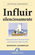 influir silenciosamente-jennifer b. kahnweiler-9788496627796 influir silenciosamente-jennifer b. kahnweiler-9788496627796