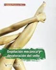 depilacion mecanica y decoloracion del vello (formacion profesional basica)-9788496699496 depilacion mecanica y decoloracion del vello (formacion profesional basica)-9788496699496