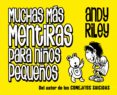 muchas mas mentiras para niños pequeños-andy riley-9788496815896 muchas mas mentiras para niños pequeños-andy riley-9788496815896