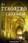 el tesorero de la catedral-luis enrique sanchez-9788496829596 el tesorero de la catedral-luis enrique sanchez-9788496829596
