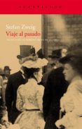 viaje al pasado-stefan zweig-9788496834996 viaje al pasado-stefan zweig-9788496834996