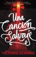 una cancion salvaje-victoria schwab-9788496886896 una cancion salvaje-victoria schwab-9788496886896