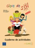 clave de sol (nivel 1. cuaderno de actividades)-beatriz rodriguez lopez-maria luz valencia gonzalez-monica caso-9788496942196 clave de sol (nivel 1. cuaderno de actividades)-beatriz rodriguez lopez-maria luz valencia gonzalez-monica caso-9788496942196