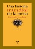 historia mundial de la mesa: estrategias de paladar-anthony rowley-9788497044196 historia mundial de la mesa: estrategias de paladar-anthony rowley-9788497044196