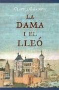 la dama i el lleo-claudia casanova-9788497081696 la dama i el lleo-claudia casanova-9788497081696