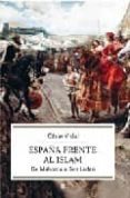 españa frente al islam: de mahoma a ben laden-cesar vidal-9788497342896 españa frente al islam: de mahoma a ben laden-cesar vidal-9788497342896