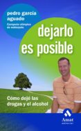 dejarlo es posible: como deje las drogas y el alcohol-9788497353496 dejarlo es posible: como deje las drogas y el alcohol-9788497353496