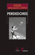 perdedores (premio tiflos de cuento 2018)-angel aguado-9788497408196 perdedores (premio tiflos de cuento 2018)-angel aguado-9788497408196