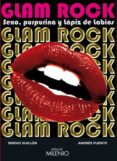 glam rock: sexo purpurina y lapiz de labios-sergio guillem-andres puente-9788497433396 glam rock: sexo purpurina y lapiz de labios-sergio guillem-andres puente-9788497433396