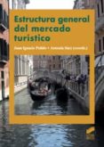 estructura general del mercado turistico-juan ignacio pulido-antonio saez-9788497567596 estructura general del mercado turistico-juan ignacio pulido-antonio saez-9788497567596