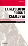 la revolucio russa i catalunya-josep puigsech-9788497665896 la revolucio russa i catalunya-josep puigsech-9788497665896