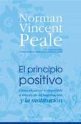 el principio positivo: como alcanzar lo imposible a traves de la inspiracion y la motivacion-norman vincent peale-9788497773096 el principio positivo: como alcanzar lo imposible a traves de la inspiracion y la motivacion-norman vincent peale-9788497773096