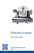 el liberalismo es pecado-felix sarda y salvany-9788497798396 el liberalismo es pecado-felix sarda y salvany-9788497798396
