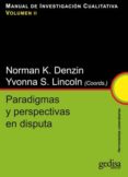 manual de investigacion cualitativa, v. ii: paradigmas y perspect iva en disputa-norman k. denzin-yvonna s. lincoln-9788497843096 manual de investigacion cualitativa, v. ii: paradigmas y perspect iva en disputa-norman k. denzin-yvonna s. lincoln-9788497843096