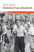 memoria d uns ulls pintats-lluis llach-9788497877596 memoria d uns ulls pintats-lluis llach-9788497877596