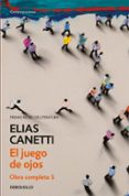 juego de ojos (obra completa v)-elias canetti-9788497937696 juego de ojos (obra completa v)-elias canetti-9788497937696