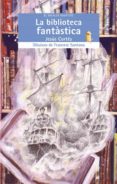 la biblioteca fantastica-jesus cortes-9788498246896 la biblioteca fantastica-jesus cortes-9788498246896