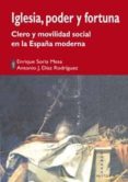 iglesia, poder y fortuna-enrique soria mesa-9788498369496 iglesia, poder y fortuna-enrique soria mesa-9788498369496