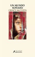 un mundo soñado-grace mccleen-9788498385496 un mundo soñado-grace mccleen-9788498385496