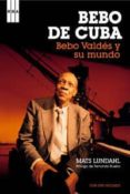 bebo de cuba: bebo valdes y su mundo-mats lundahl-9788498672596 bebo de cuba: bebo valdes y su mundo-mats lundahl-9788498672596