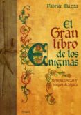el gran libro de los enigmas: rompecabezas y juegos de logica-fabrice mazza-9788498673296 el gran libro de los enigmas: rompecabezas y juegos de logica-fabrice mazza-9788498673296