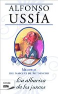 memorias del marques de sotoancho: la albariza de los juncos-alfonso ussia-9788498725896 memorias del marques de sotoancho: la albariza de los juncos-alfonso ussia-9788498725896