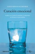 curacion emocional: acabar con el estres, la ansiedad y la depres ion sin farmacos ni psioanalisis-david servan-schreiber-9788499087696 curacion emocional: acabar con el estres, la ansiedad y la depres ion sin farmacos ni psioanalisis-david servan-schreiber-9788499087696
