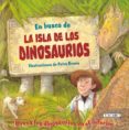 la isla de los dinosaurios. en busca de-9788499130996 la isla de los dinosaurios. en busca de-9788499130996