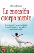 la conexion cuerpo mente-debbie shapiro-9788499170596 la conexion cuerpo mente-debbie shapiro-9788499170596