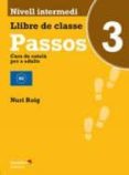 passos 3: llibre de classe. nivell intermedi-nuri roig martinez-9788499215396 passos 3: llibre de classe. nivell intermedi-nuri roig martinez-9788499215396