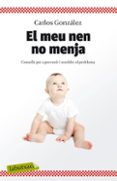 el meu nen no menja-carlos gonzalez-9788499301396 el meu nen no menja-carlos gonzalez-9788499301396