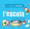 l escola. un llibre animat-nathalie choux-9788499327396 l escola. un llibre animat-nathalie choux-9788499327396