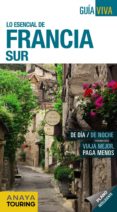 lo esencial de francia sur 2013 (guia viva)-ignacio gomez-9788499354996 lo esencial de francia sur 2013 (guia viva)-ignacio gomez-9788499354996