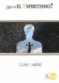 ¿que es el espiritismo?-allan kardec-9788499501796 ¿que es el espiritismo?-allan kardec-9788499501796