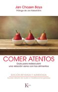 comer atentos: guia para redescubrir una relacion sana con los alimentos-jan chozen bays-9788499886596 comer atentos: guia para redescubrir una relacion sana con los alimentos-jan chozen bays-9788499886596