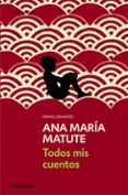 todos mis cuentos-ana maria matute-9788499890296 todos mis cuentos-ana maria matute-9788499890296